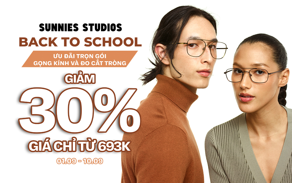 SUNNIES STUDIOS | BACK TO SCHOOL - ƯU ĐÃI TRỌN GÓI KÍNH CẬN