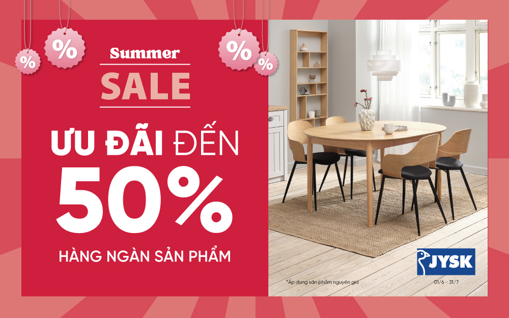 SUMMER SALE – JYSK ƯU ĐÃI LÊN ĐẾN 50%