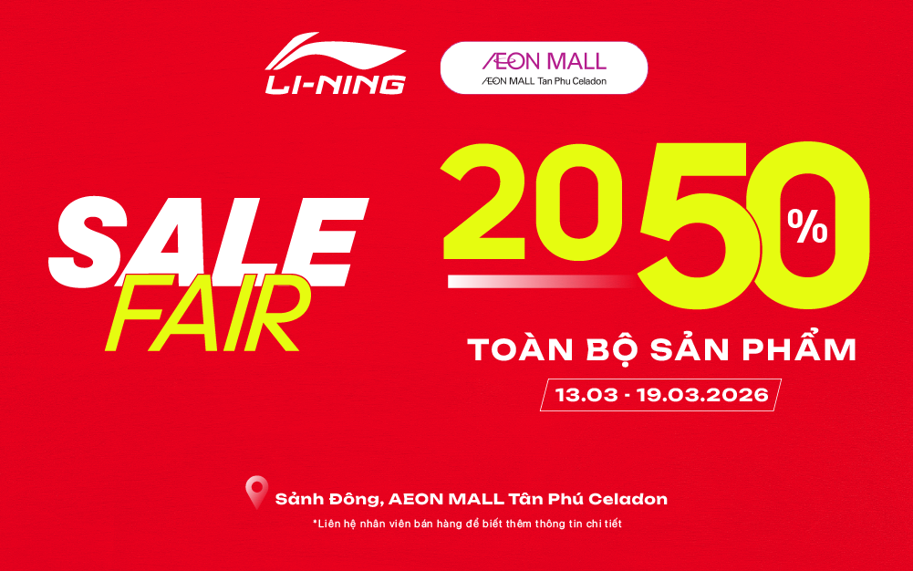 SALE FAIR | LI-NING SALE 20-50% TOÀN BỘ SẢN PHẨM