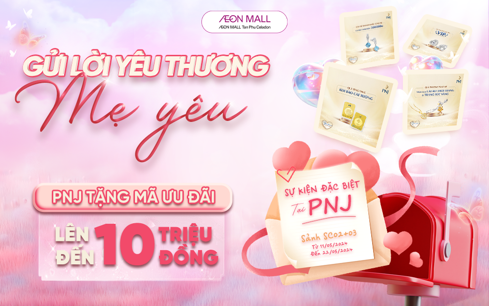 MỪNG NGÀY CỦA MẸ | CÙNG PNJ “GẦN TIM, THÊM YÊU THƯƠNG!”