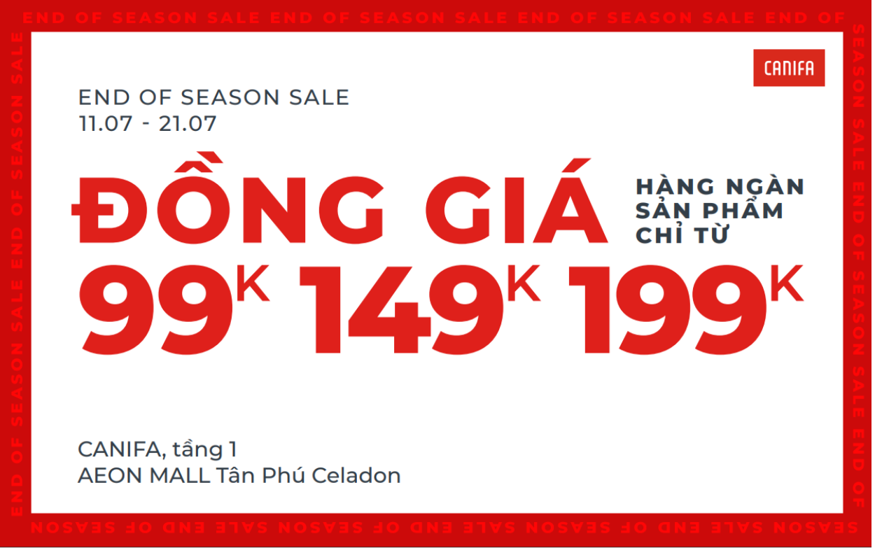 END OF SEASON SALE - TẬN HƯỞNG NGÀN DEAL HẤP DẪN CUỐI MÙA CÙNG CANIFA!