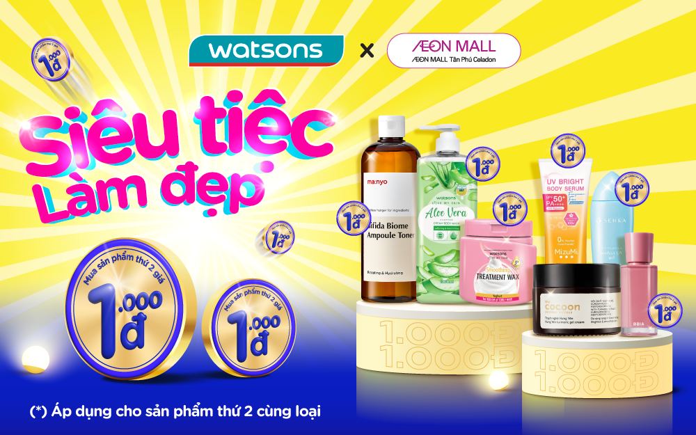 HOT SIÊU TIỆC LÀM ĐẸP, SALE 1.000đ* TẠI WATSONS - AEON MALL TÂN PHÚ CELADON