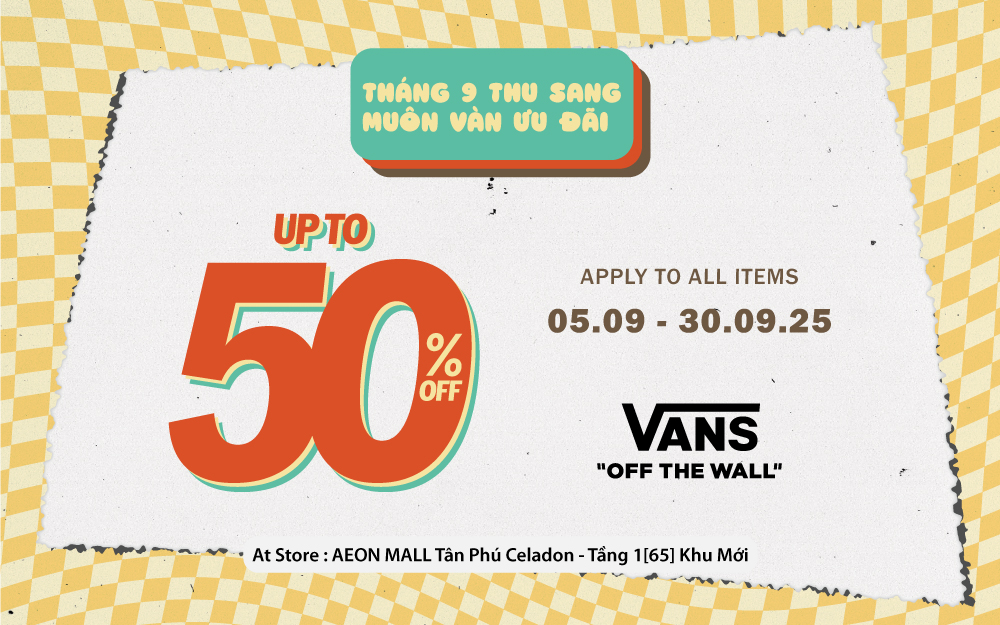 THÁNG 9 THU SANG - VANS MUÔN VÀN ƯU ĐÃI!