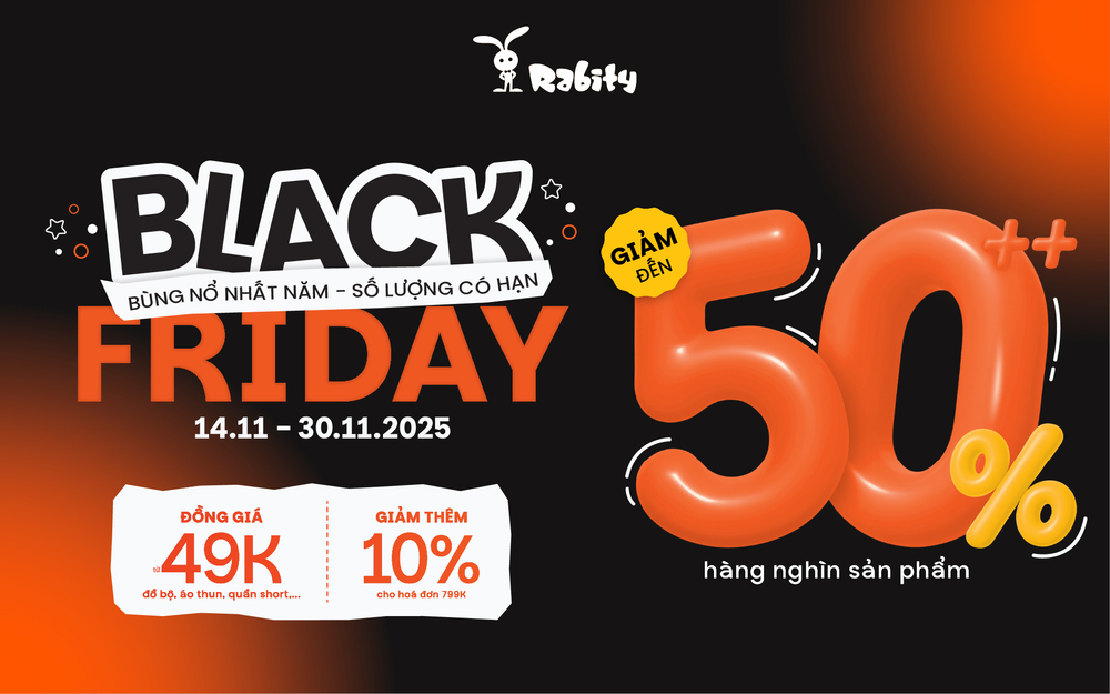 BLACK FRIDAY 2025 - SĂN DEAL TỐT NHẤT NĂM TẠI RABITY!