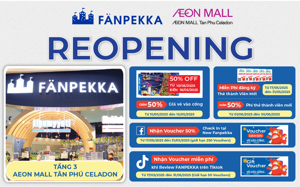CHÀO ĐÓN DIỆN MẠO MỚI CỦA FANPEKKA TẠI TẦNG 3 AEON MALL TÂN PHÚ CELADON - GIẢM 50% GIÁ VÉ VÀO CỔNG