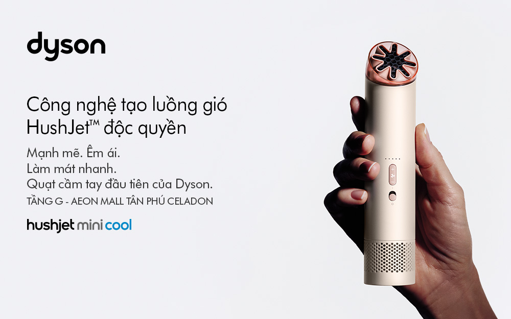 DYSON | CHÍNH THỨC RA MẮT QUẠT CẦM TAY DYSON HUSHJET™  MINI COOL