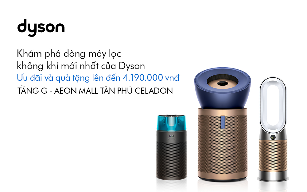 KHÁM PHÁ DÒNG MÁY LỌC KHÔNG KHÍ MỚI NHẤT CỦA DYSON - ƯU ĐÃI VÀ QUÀ TẶNG 4.190.000 VND