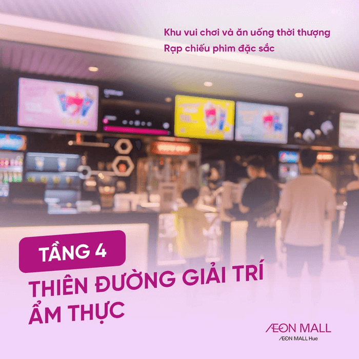 Thiên đường giải trí ẩm thực tại tầng 4 AEON MALL Huế địa điểm yêu thích của giới trẻ