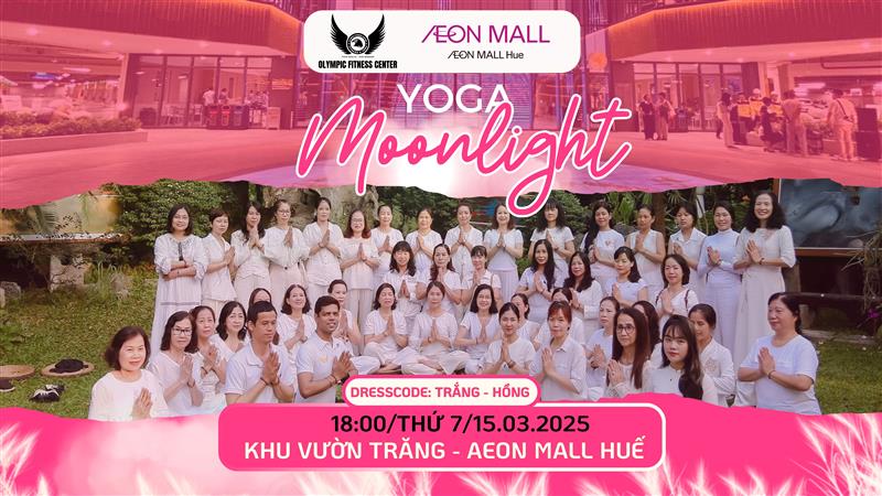 ✨𝐘𝐎𝐆𝐀 𝐌𝐎𝐎𝐍𝐋𝐈𝐆𝐇𝐓 [OLYMPIC FITNESS CENTER & AEON MALL HUE]