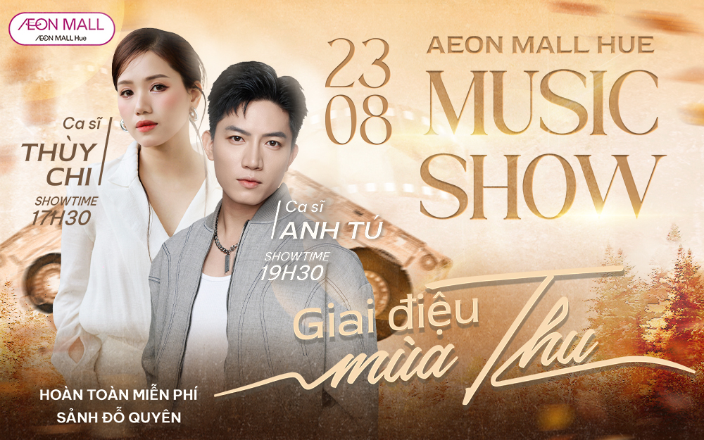 🎶 ĐÊM NHẠC ĐẶC BIỆT CÙNG THÙY CHI & ANH TÚ TẠI AEON MALL HUẾ 🎶