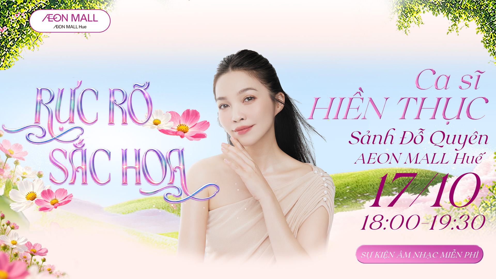 ĐÓN THÁNG 10 NGỌT NGÀO TẠI AEON MALL HUẾ CÙNG CA SĨ HIỀN THỤC​