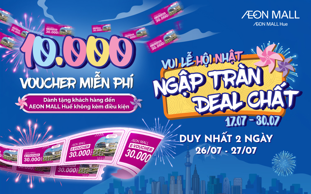 🎁 AEON MALL HUẾ TẶNG 10.000 VOUCHER MIỄN PHÍ – TRI ÂN KHÁCH HÀNG THÂN THIẾT!