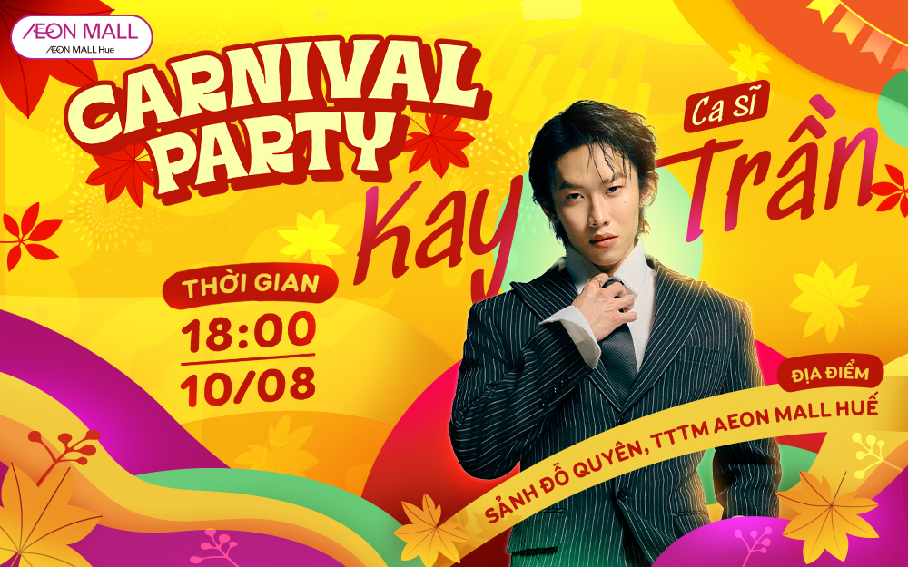 Đêm Nhạc Carnival Party Bùng Nổ Cùng Kay Trần Tại AEON MALL Huế