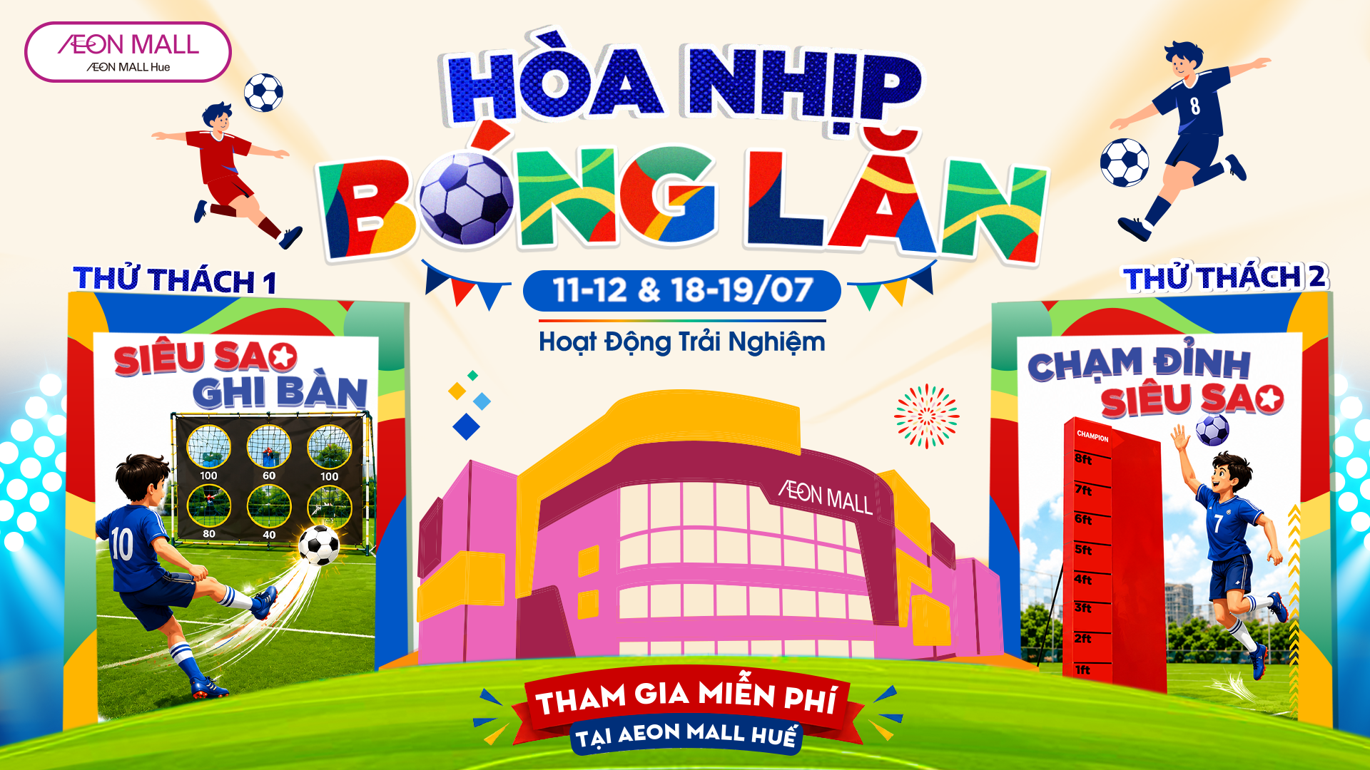THAM GIA THỬ THÁCH BÓNG ĐÁ – NHẬN QUÀ MIỄN PHÍ TẠI AEON MALL HUẾ