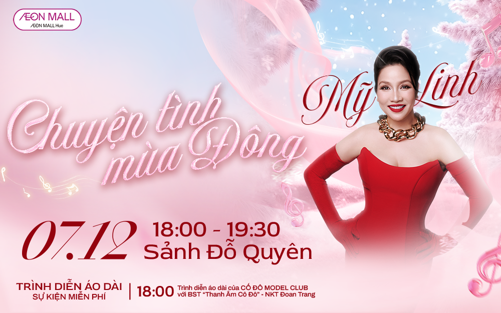 SỰ KIỆN ÂM NHẠC ĐẶC BIỆT MỸ LINH TẠI AEON MALL HUẾ