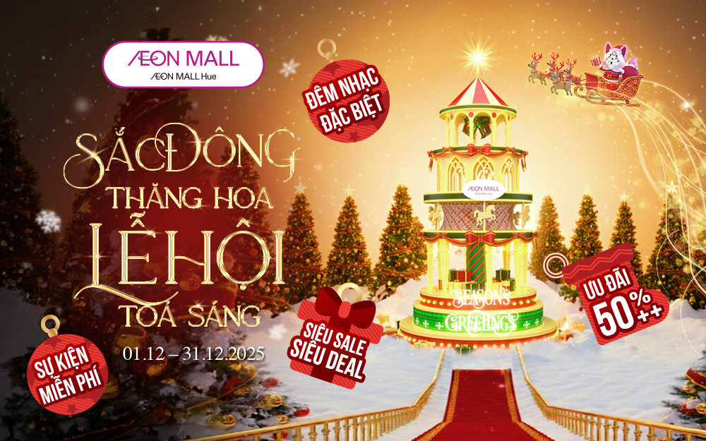 Mùa Giáng Sinh Đã Đến AEON MALL Huế Rộn Ràng Khai Hội Từ 01/12 Đến 31/12