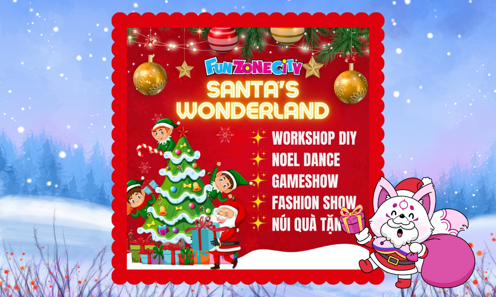 🎅 SANTA'S WONDERLAND - VÙNG ĐẤT DIỆU KỲ CỦA ÔNG GIÀ NOEL! 🎄