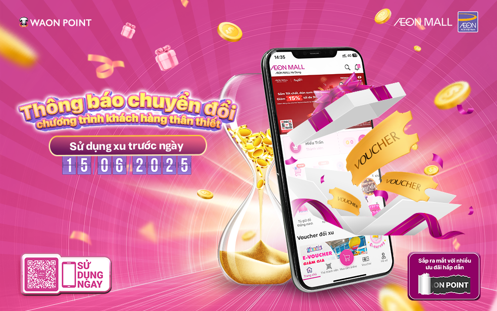 THÔNG BÁO QUAN TRỌNG VỀ VIỆC SỬ DỤNG ĐIỂM THÀNH VIÊN CHƯƠNG TRÌNH KHÁCH HÀNG THÂN THIẾT AEONMALL VIETNAM (AEONMALL VIETNAM REWARDS)