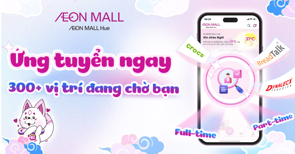 4 Điều cần biết về hệ thống tuyển dụng trực tuyến của AEON MALL HUẾ