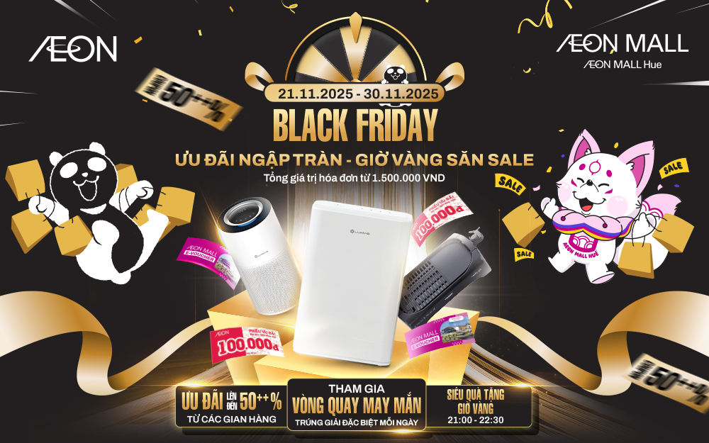 BLACK FRIDAY ĐỔI BILL NHẬN QUÀ KHỦNG TẠI AEON MALL HUẾ