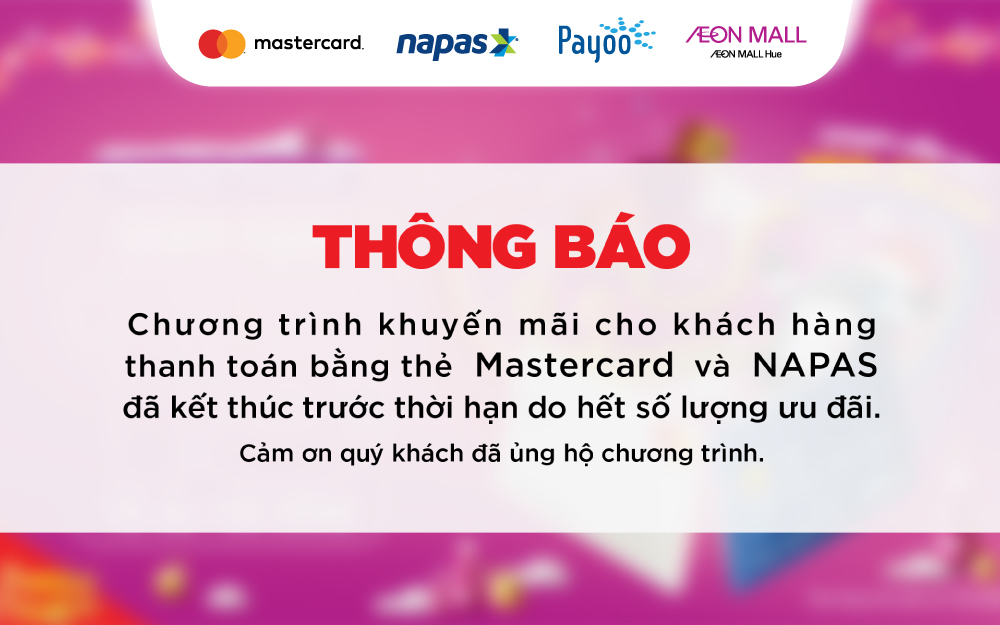 THÔNG BÁO KẾT THÚC CHƯƠNG TRÌNH KHUYẾN MÃI THANH TOÁN BẰNG THẺ NAPAS & MASTERCARD