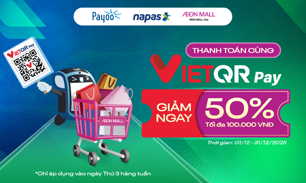 Khuyến Mãi Thanh Toán tại AEON MALL Huế: Giảm 50% Khi Quét QR VietQRPay(ĐÃ KẾT THÚC SỚM)