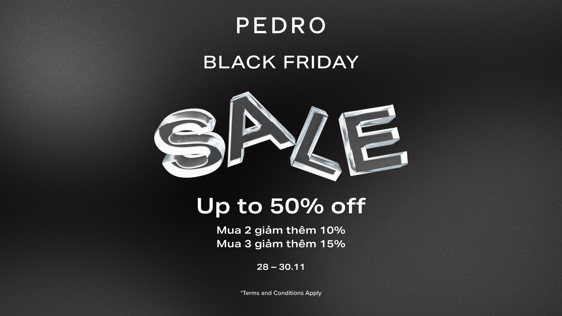 PEDRO Ưu Đãi Black Friday Lên Đến 50% Mua 2 Giảm Thêm 10% Mua 3 Giảm Thêm 15%