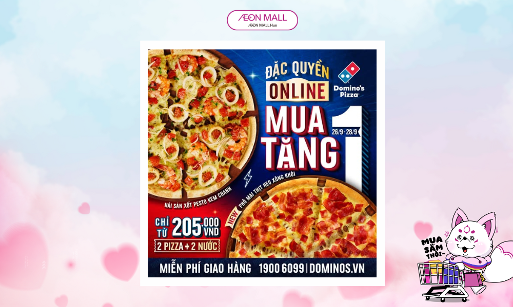 🍕 ĐẶT COMBO NHẬN QUÀ XINH – DEAL XỊN CHỈ CÓ TẠI DOMINO’S PIZZA AEON MALL HUẾ 🎁