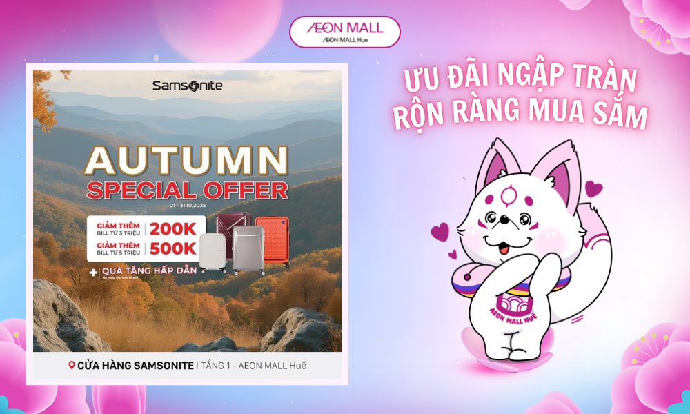 🍂Autumn Offers | Sỡ hữu vali , balo , túi xach Samsonite với GIÁ ĐẶC BIỆT