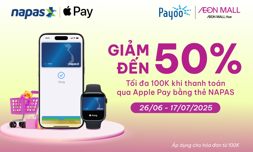 🎉 MUA SẮM THẢ GA – NHẬN ƯU ĐÃI KHỦNG CÙNG NAPAS APPLE PAY! 🍎💳