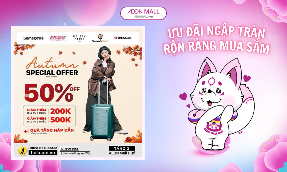 🍂Autumn Offers| Sắm Vali, balo, túi xách với GIÁ ĐẶC BIỆT từ HOUSE OF LUGGAGE