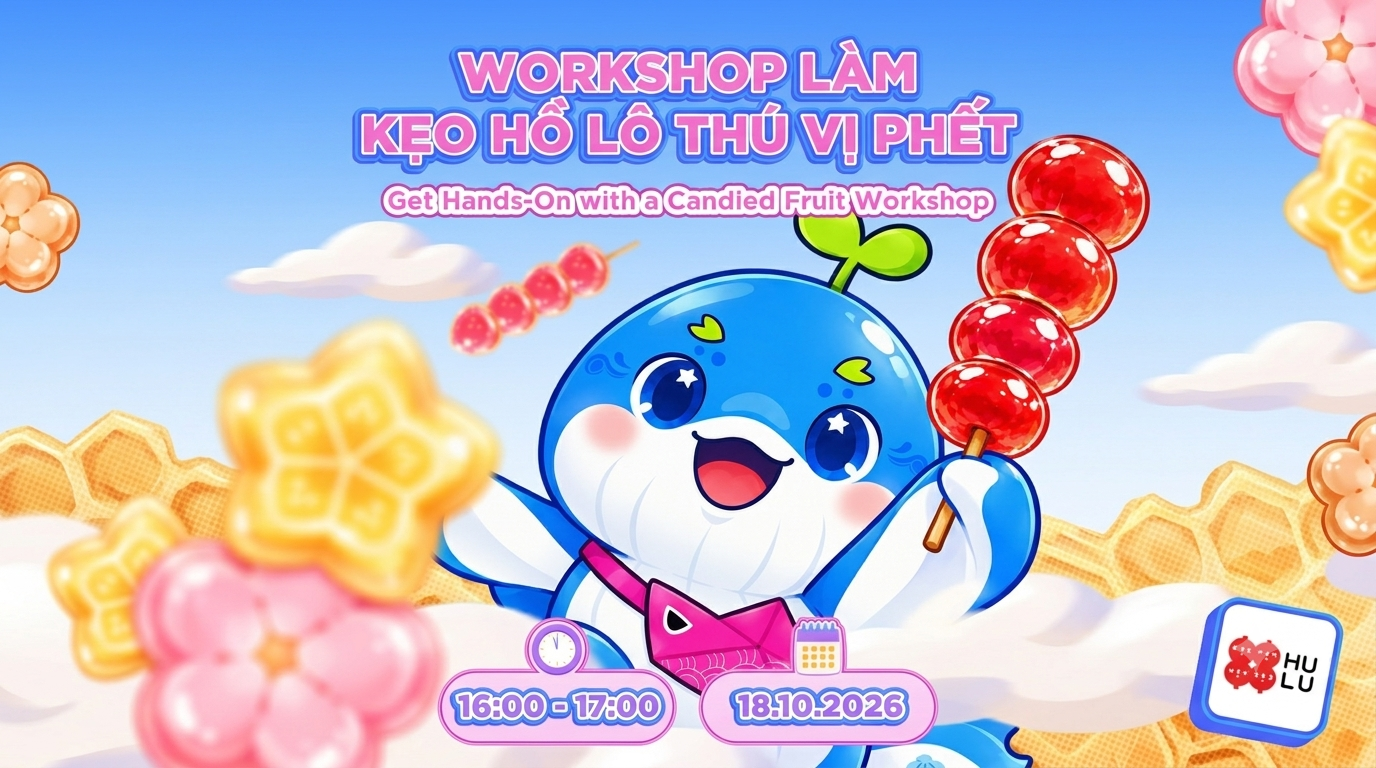 Workshop Làm Kẹo Hồ Lô Ngọt Ngào Cùng HULU Tại AEON MALL Đà Nẵng Thanh Khê