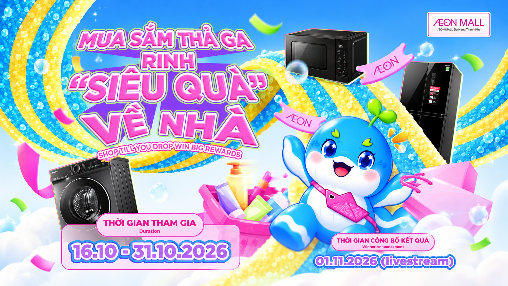 Mua Sắm Thả Ga, Rinh Siêu Quà Điện Máy Bốc Thăm May Mắn Tại AEON MALL Đà Nẵng Thanh Khê