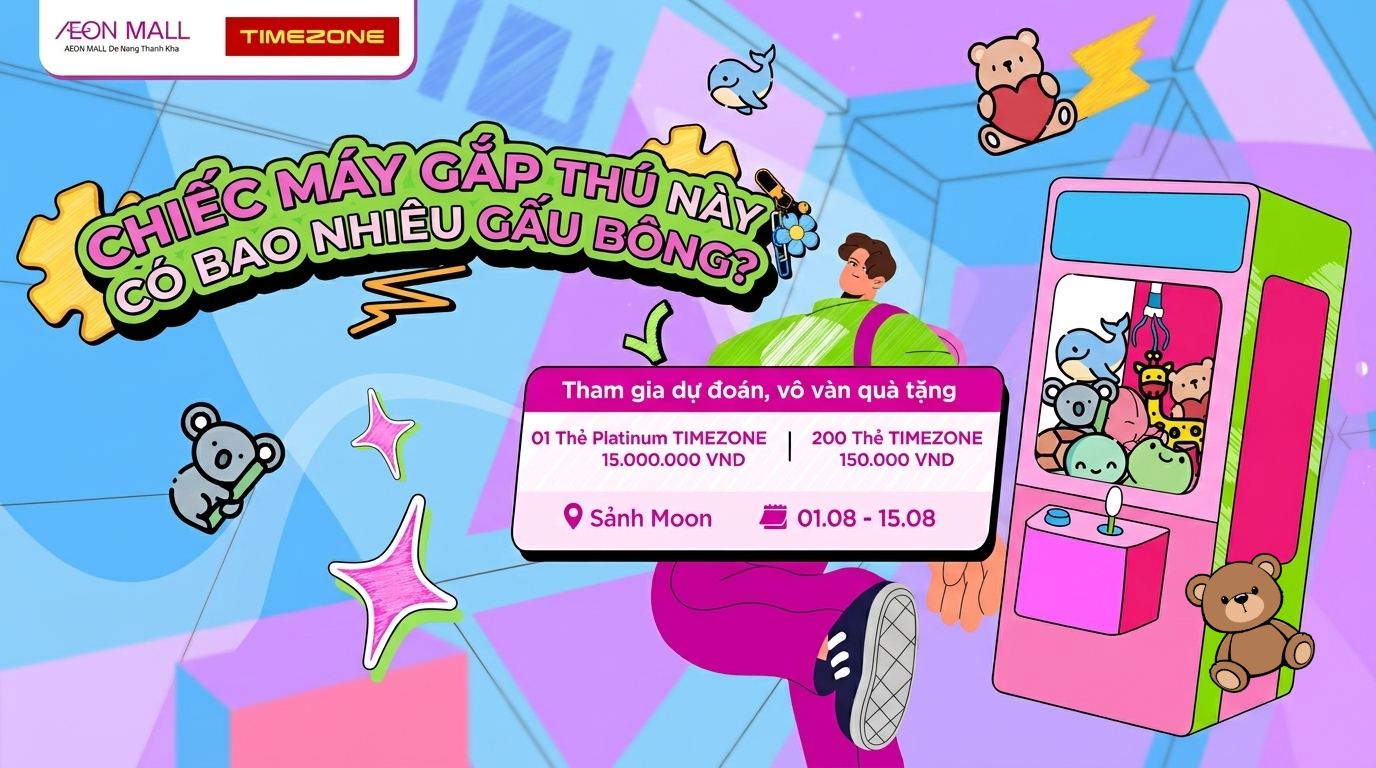 Thử Tài Dự Đoán Số Gấu Bông Timezone Nhận Thẻ Platinum 15 Triệu Tại AEON MALL Đà Nẵng Thanh Khê