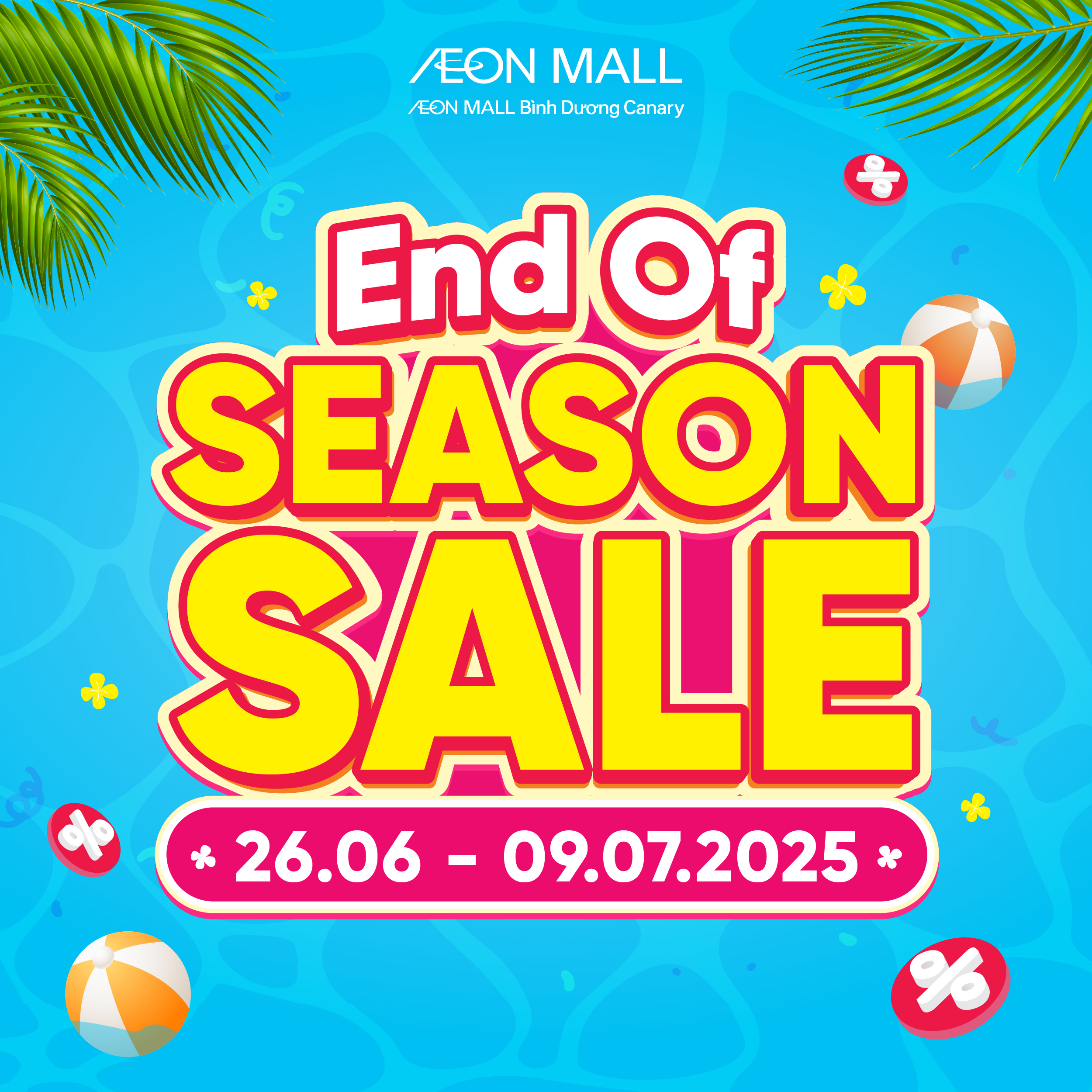 END OF SEASON SALES – SỰ KIỆN MUA SẮM LỚN NHẤT MÙA HÈ 2025 ĐÃ BẮT ĐẦU!