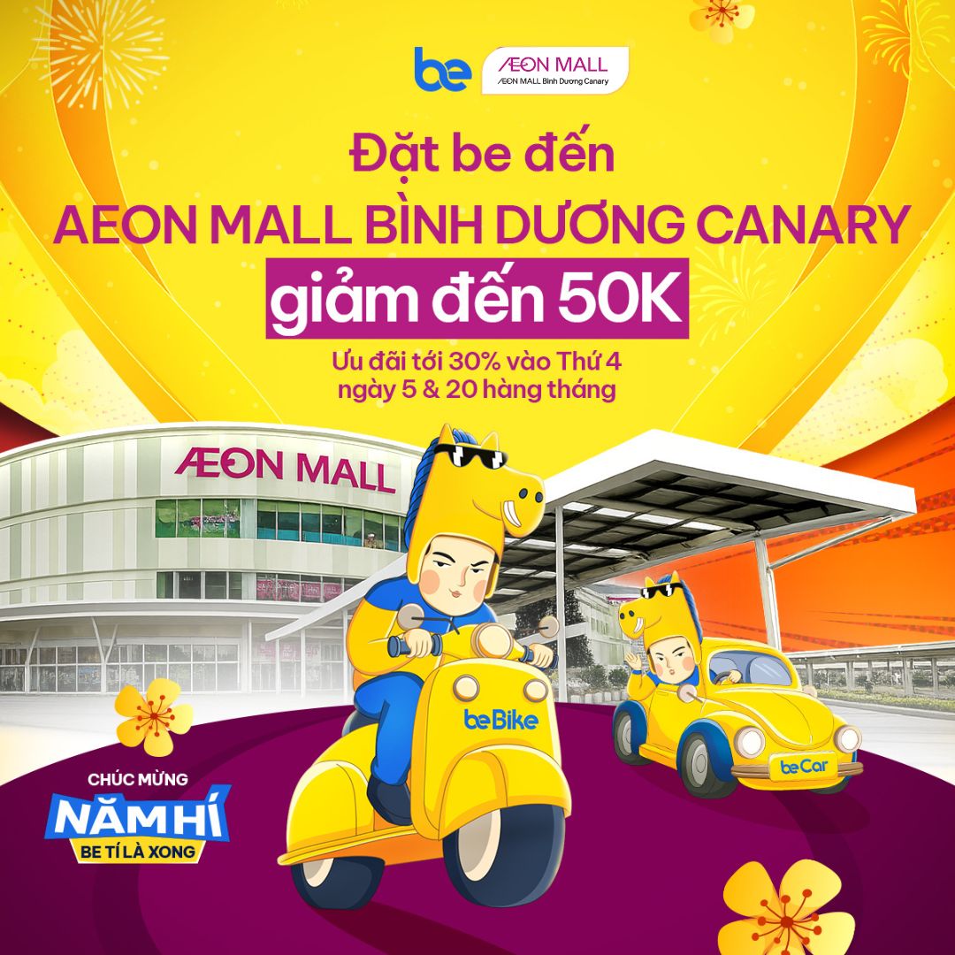 ĐẶT BE ĐẾN AEON MALL BÌNH DƯƠNG CANARY - GIẢM ĐẾN 50K