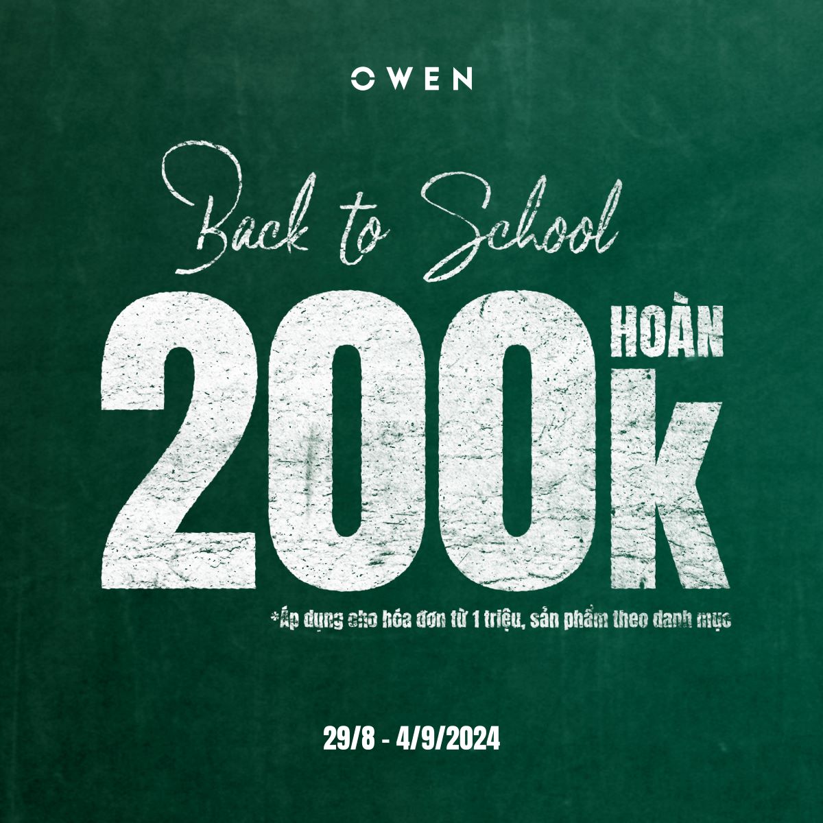 OWEN I BACK TO SCHOOL - HOÀN TIỀN 200K