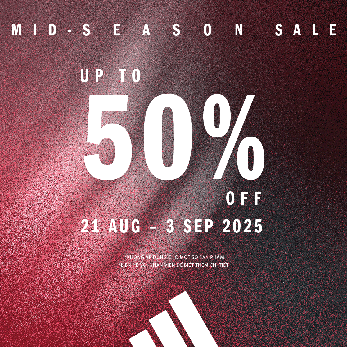 MID SEASON SALE – CHÁY HẾT MÌNH CÙNG ADIDAS