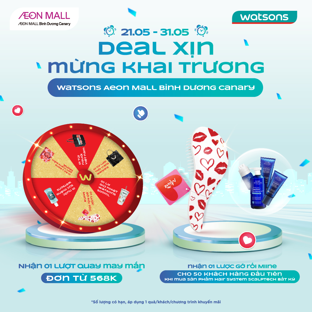 WATSONS AEON MALL BÌNH DƯƠNG CANARY CHÍNH THỨC KHAI TRƯƠNG 21.05.2026