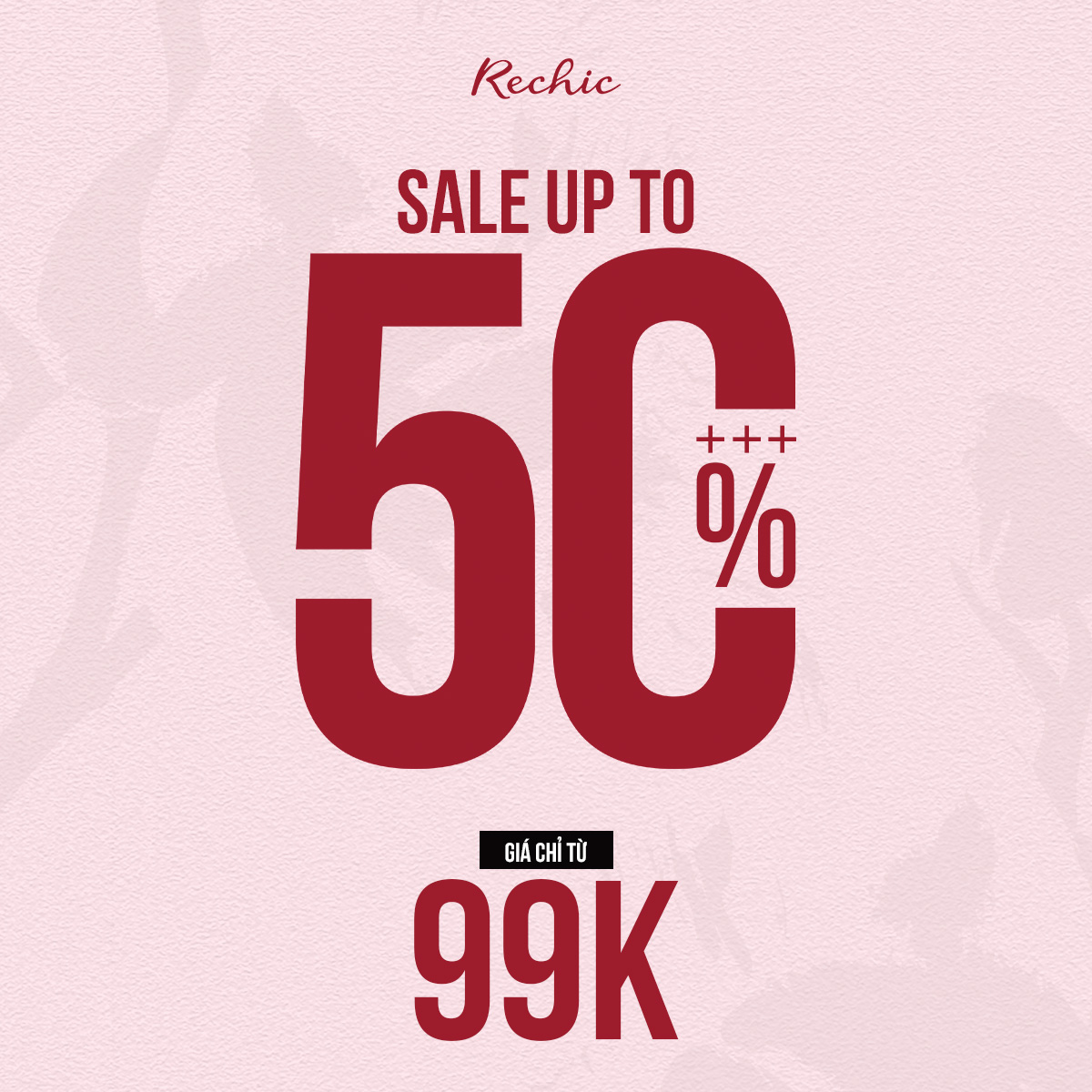 RECHIC I SALE UPTO 50% - GIÁ CHỈ TỪ 99K