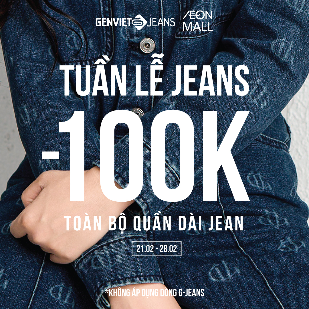 GENVIET I TUẦN LỄ JEANS - ƯU ĐÃI ĐẶC BIỆT GIẢM NGAY 100K