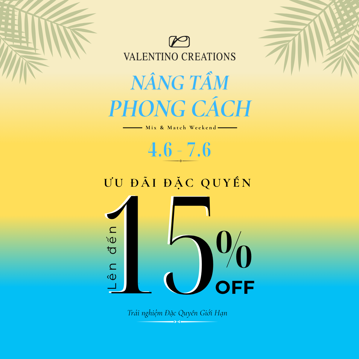 VALENTINO CREATIONS I NÂNG TẦM PHONG CÁCH - MIX & MATCH WEEKEND