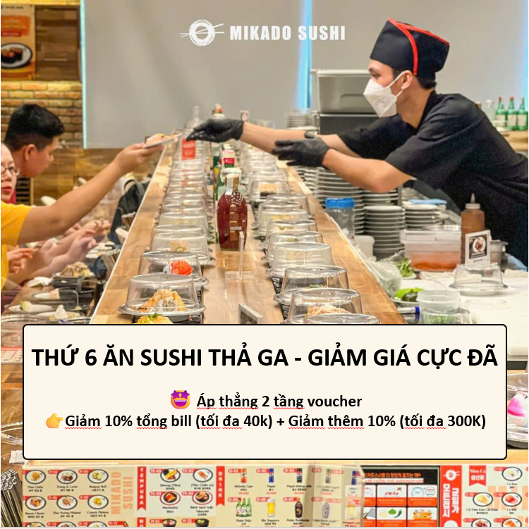 MIKADO SUSHI | THỨ 6 ĂN SUSHI THẢ GA - GIẢM GIÁ CỰC ĐÃ