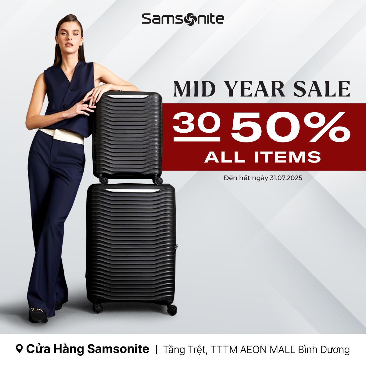 SAMSONITE I MID YEAR SALE - TẬN HƯỞNG ƯU ĐÃI LÊN ĐẾN 50%