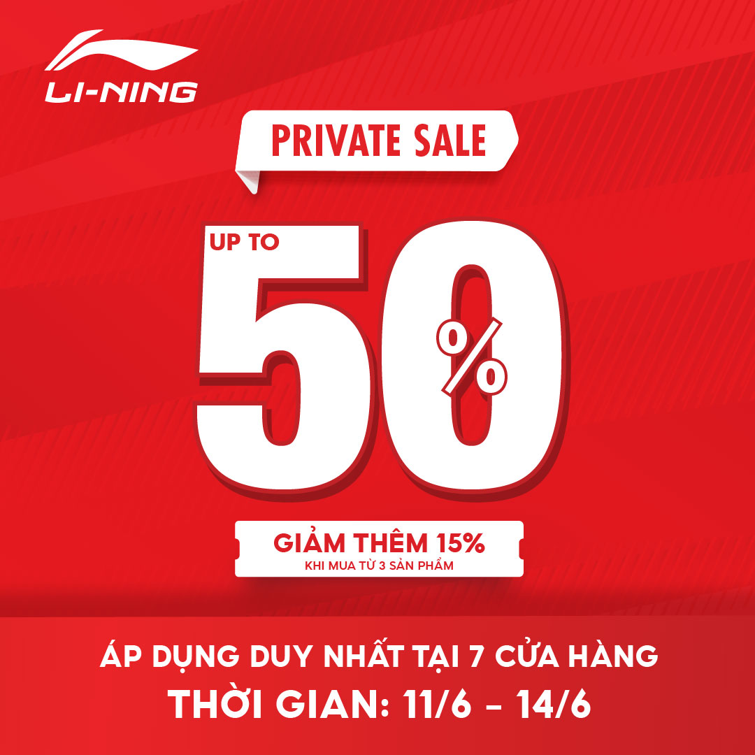 LI-NING PRIVATE SALE ĐÃ CHÍNH THỨC BẮT ĐẦU