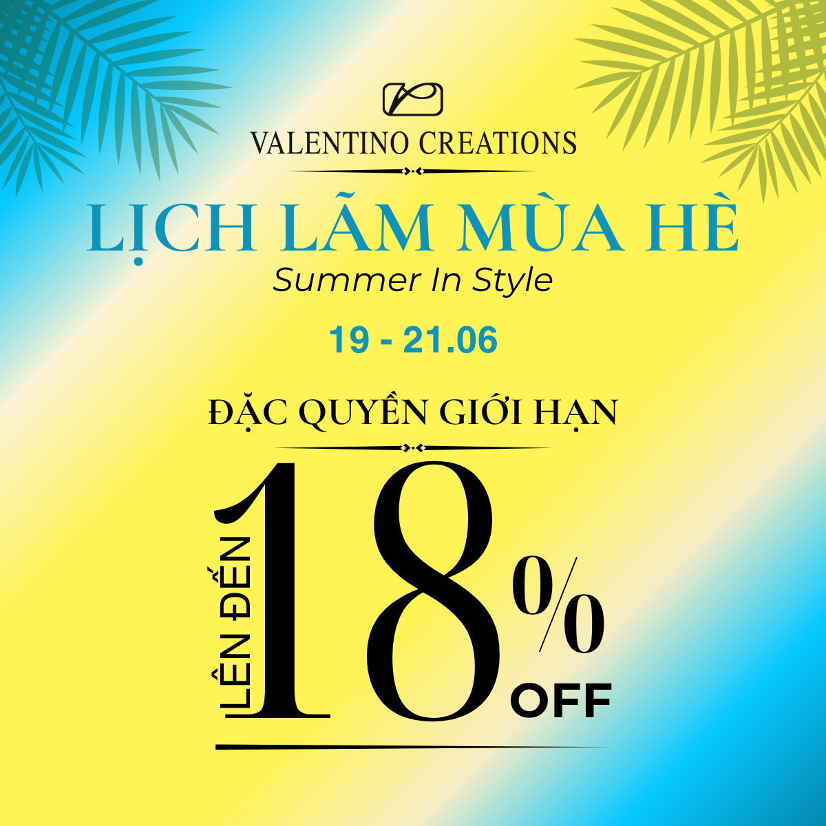 VALENTINO CREATIONS I LỊCH LÃM MÙA HÈ