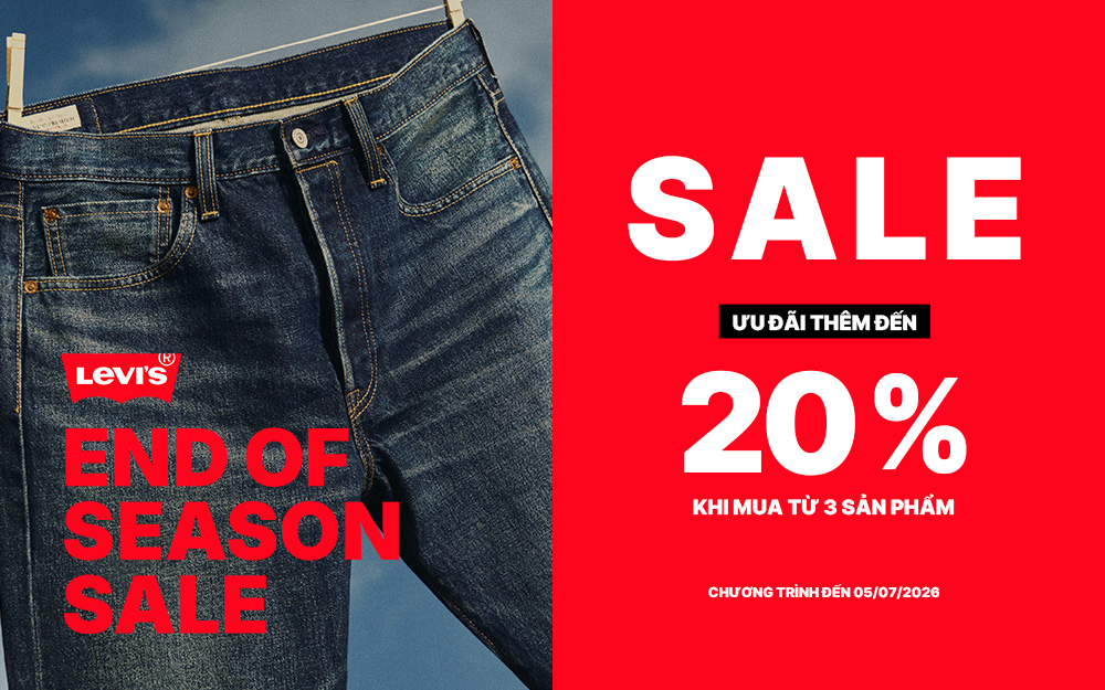 LEVI'S END OF SEASON SALES I SIÊU SALE TIẾP NỐI, KHUYẾN MÃI LÊN ĐẾN 50% ++