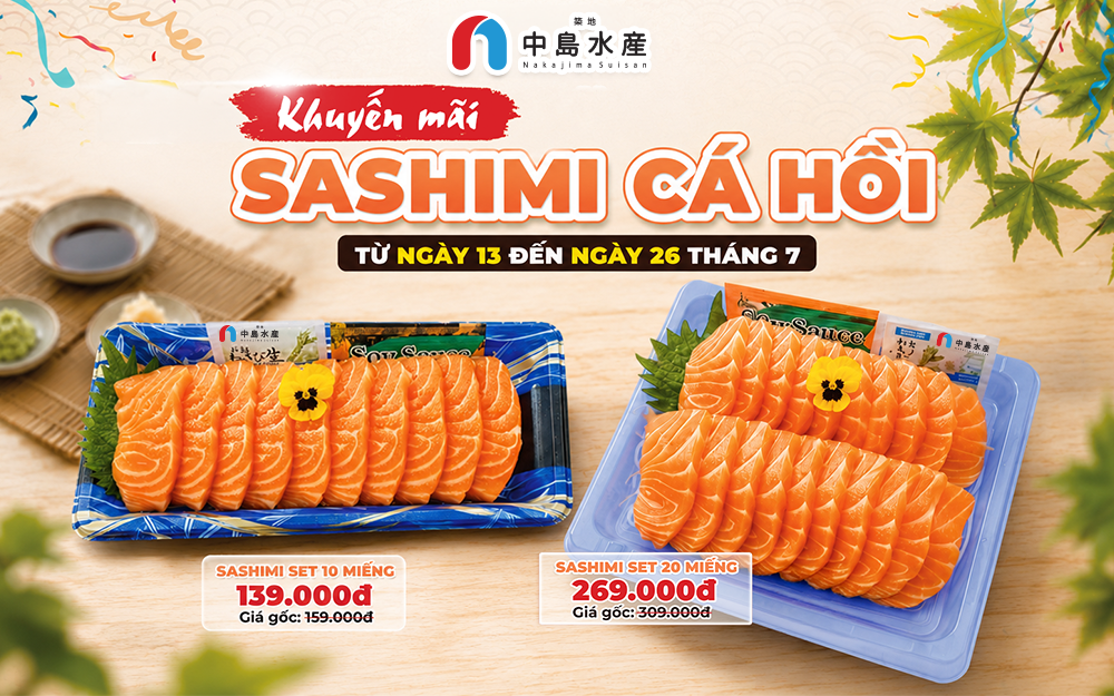 NAKAJIMA SUISAN I KHUYẾN MÃI SASHIMI CÁ HỒI, CƠM HẢI SẢN VÀ CƠM LƯƠN
