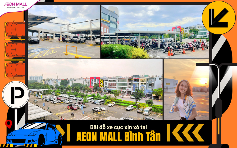 KHÁM PHÁ BÃI ĐỖ XE AEON MALL BÌNH TÂN VÀ 1001 SỰ THẬT THÚ VỊ