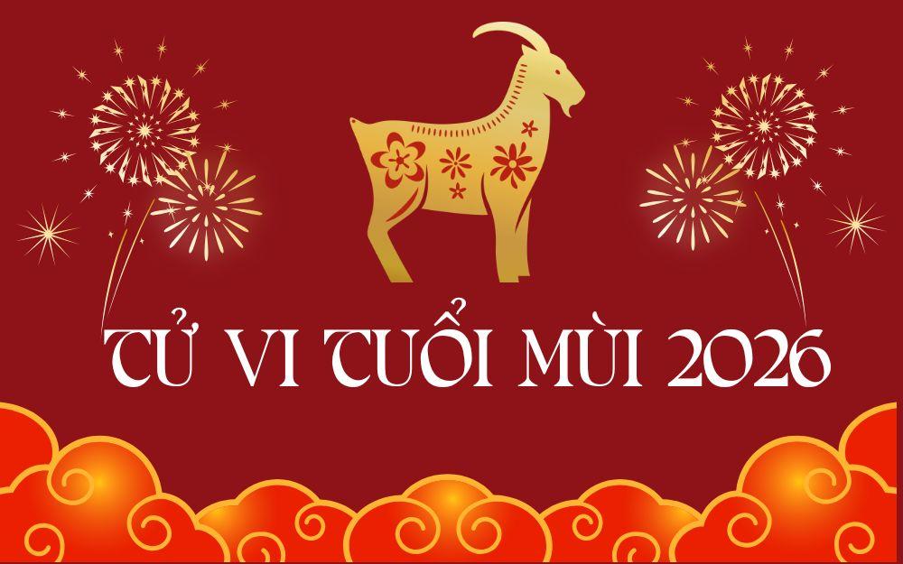 Tử vi tuổi Mùi năm 2026: Gia đạo, sức khỏe, tài lộc